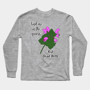 Find me in the grass... Red Dead-Nettle Long Sleeve T-Shirt